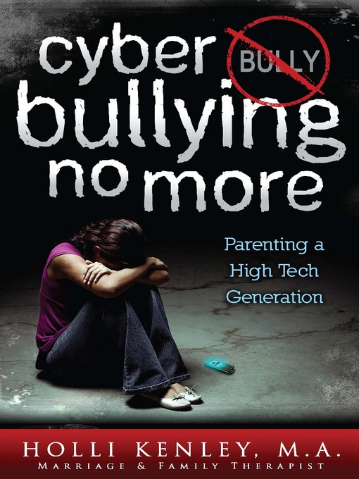 Title details for Cyber Bullying No More by Holli Kenley - Available